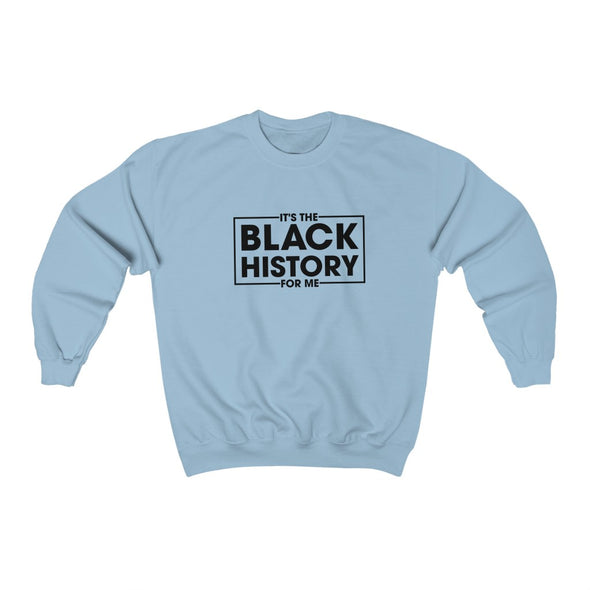 It''s the Black History Crewneck Sweatshirt