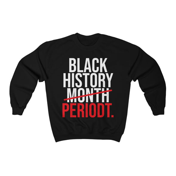 Black History Periodt - Crewneck Sweatshirt