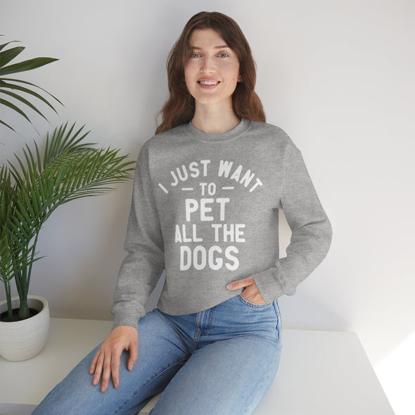 I Just Want to Pet All The Dog- Crewneck Sweatshirt