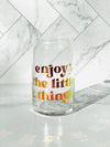 "Enjoy the little things” -Libbey Classic Drinking Glass