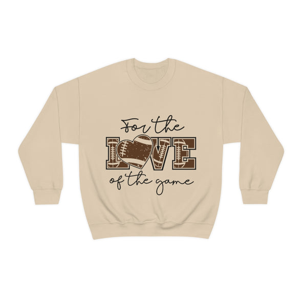 For the Love of the game- Crewneck Sweatshirt