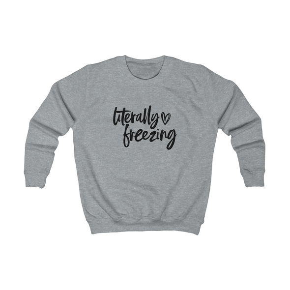 Literally Freezing- Kids Sweatshirt