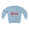 Love Love Love-  Crewneck Sweatshirt