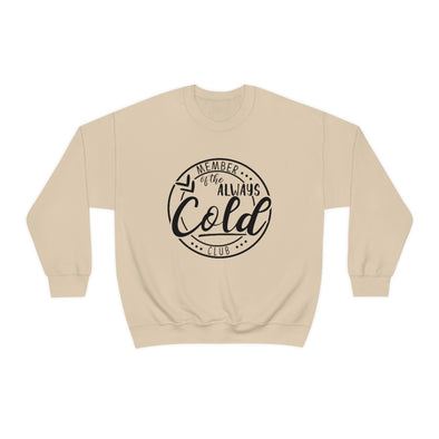 Member of the Always Cold Club- Crewneck Sweatshirt